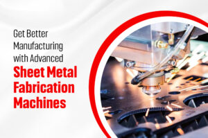 Sheet Metal Fabrication Machines